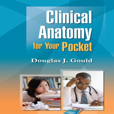 Clinical Anatomy for Your Pocket - Douglas Gould , 1E Clinical Anatomy for Your Pocket - Douglas Gould , 1E